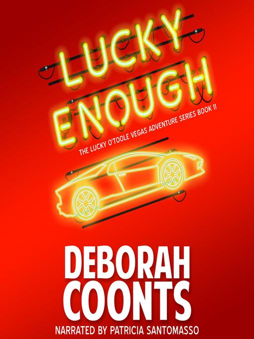 Title details for Lucky Enough by Deborah Coonts - Available